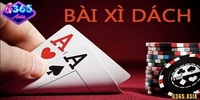 Giới thiệu về đánh bài Xì dách G365 đổi thưởng