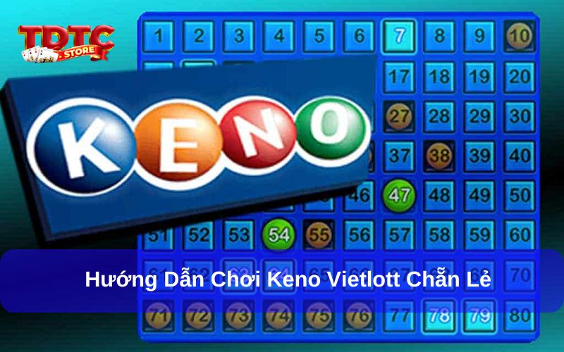 Cách chơi keno vietlott chẵn lẻ Cách chơi keno vietlott chẵn lẻ