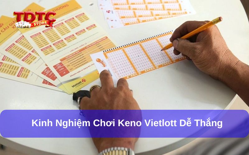 Kinh nghiệm chơi Keno Vietlott dễ thắng Kinh nghiệm chơi Keno Vietlott dễ thắng