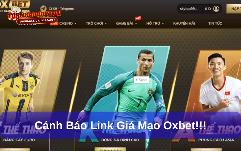 Cảnh báo khẩn về các link giả mạo nhà cái Oxbet Cảnh báo khẩn về các link giả mạo nhà cái Oxbet