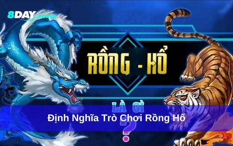 Rồng hổ tại 8day là gì?