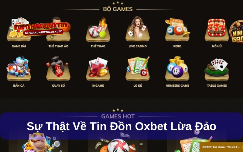 Sự thật về vấn đề nhà cái Oxbet lừa đảo Sự thật về vấn đề nhà cái Oxbet lừa đảo